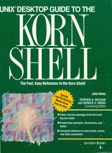 Book cover of Unix Desktop Guide to the Korn Shell: The Fast, Easy Reference to the Korn Shell by Stephen Kochan Book cover of Unix Desktop Guide to the Korn Shell: The Fast, Easy Reference to the Korn Shell by Stephen Kochan